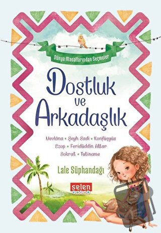 Dostluk ve Arkadaşlık - Lale Süphandağı - Selen Çocuk - Fiyatı - Yorum