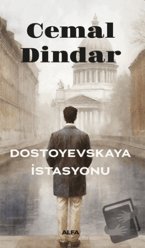 Dostoyevskaya İstasyonu - Cemal Dindar - Alfa Yayınları - Fiyatı - Yor