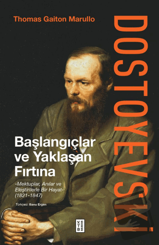 Dostoyevski: Başlangıçlar ve Yaklaşan Fırtına (Ciltli) - Thomas Gaiton