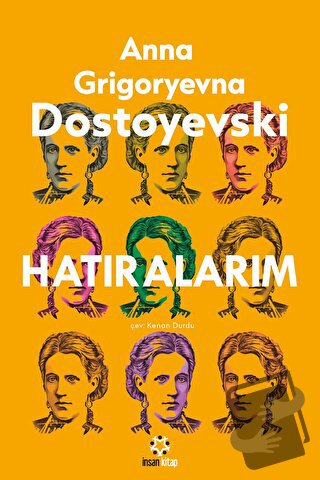 Dostoyevski'nin Hatıraları - Anna Grigoryevna Dostoyevski - İnsan Kita