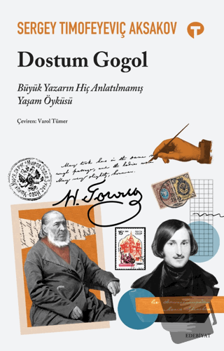 Dostum Gogol - Büyük Yazarın Hiç Anlatılmamış Yaşam Öyküsü - Sergey Ti