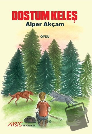 Dostum Keleş - Alper Akçam - Abis Yayıncılık - Fiyatı - Yorumları - Sa