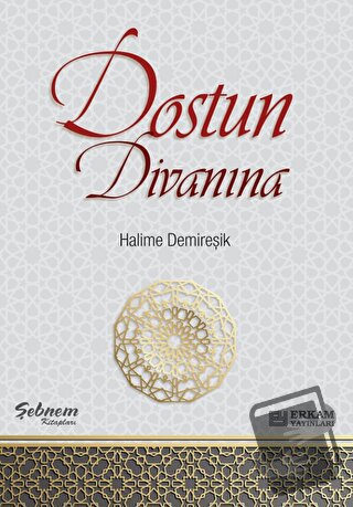 Dostun Divanına - Halime Demireşik - Erkam Yayınları - Fiyatı - Yoruml