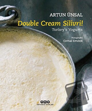 Double Cream Silivri! - Turkey’s Yogurts (Ciltli) - Artun Ünsal - Yapı