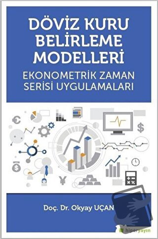 Döviz Kuru Belirleme Modelleri - Okyay Uçan - Hiperlink Yayınları - Fi