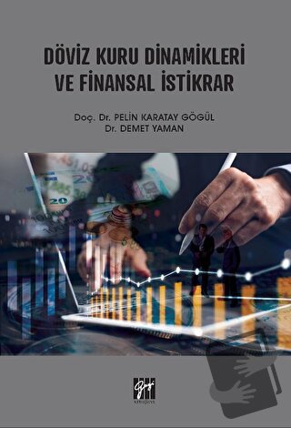 Döviz Kuru Dinamikleri ve Finansal İstikrar - Demet Yaman - Gazi Kitab