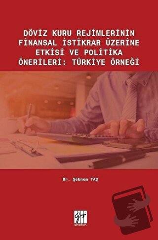 Döviz Kuru Rejimlerinin Finansal İstikrar Üzerine Etkisi ve Politika Ö