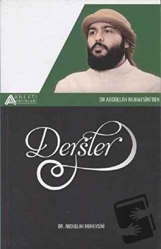 Dr. Abdullah Muhaysini'den Dersler - Abdullah Muheysini - Anlatı Yayın