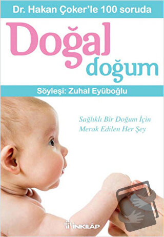 Dr. Hakan Çoker’le 100 soruda Doğal Doğum - Hakan Çoker - İnkılap Kita