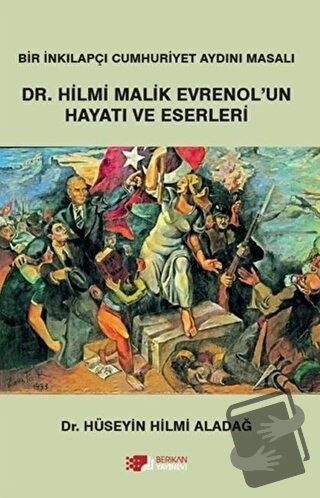 Dr. Hilmi Malik Evrenol'un Hayatı ve Eserleri - Hüseyin Hilmi Aladağ -