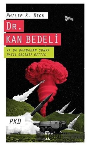 Dr. Kan Bedeli - Philip K. Dick - Alfa Yayınları - Fiyatı - Yorumları 