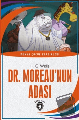 Dr. Moreau’nun Adası - H. G. Wells - Dorlion Yayınları - Fiyatı - Yoru