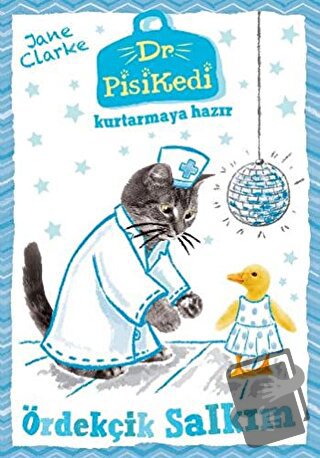 Dr. Pisikedi Kurtarmaya Hazır: Ördekçik Salkım - Jane Clarke - Pegasus