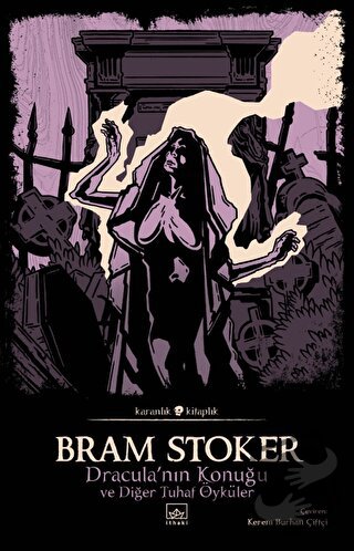 Dracula’nın Konuğu ve Diğer Tuhaf Öyküler - Bram Stoker - İthaki Yayın