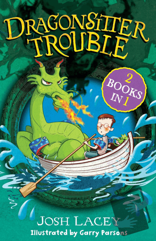 Dragonsitter Trouble: 2 books in 1 - Josh Lacey - Andersen Press - Fiy