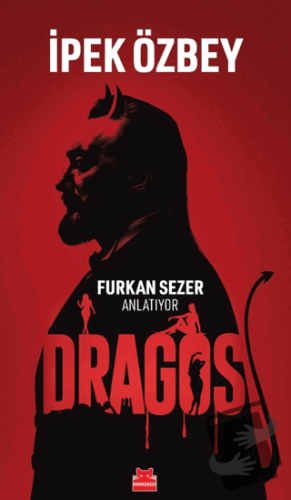 Dragos - Furkan Sezer Anlatıyor - İpek Özbey - Kırmızı Kedi Yayınevi -