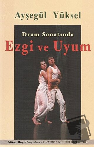 Dram Sanatında Ezgi ve Uyum - Ayşegül Yüksel - Mitos Boyut Yayınları -