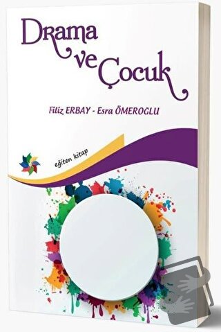 Drama ve Çocuk - Filiz Erbay - Eğiten Kitap - Fiyatı - Yorumları - Sat