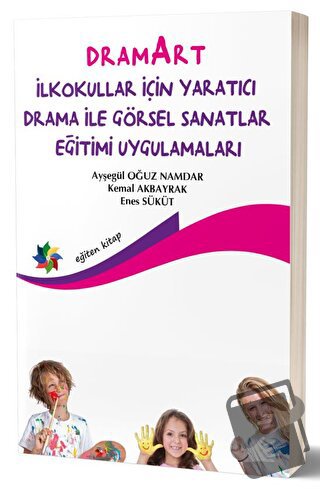 Dramart İlkokullar İçin Yaratıcı Drama İle Görsel Sanatlar Eğitimi Uyg