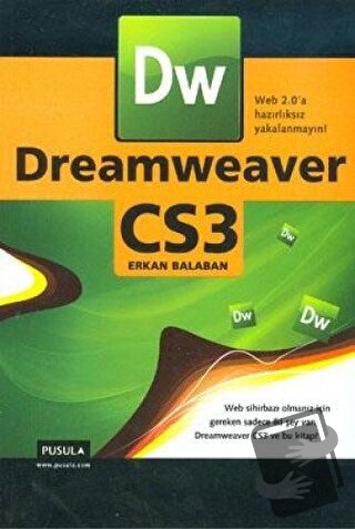 Dreamweaver CS3 - Erkan Balaban - Pusula Yayıncılık - Fiyatı - Yorumla