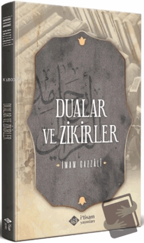 Dualar ve Zikirler - İmam-ı Gazali - İtisam Yayınları - Fiyatı - Yorum