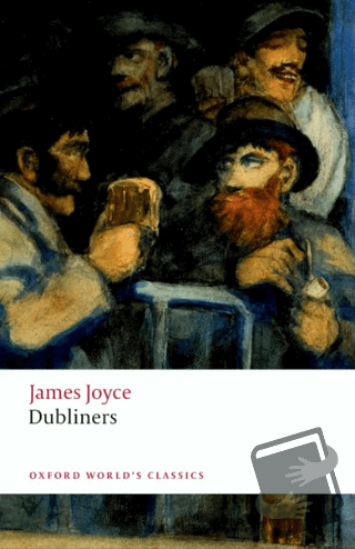 Dubliners - James Joyce - Oxford University Press - Classics - Fiyatı 