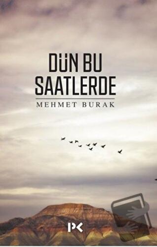 Dün Bu Saatlerde - Mehmet Burak - Profil Kitap - Fiyatı - Yorumları - 