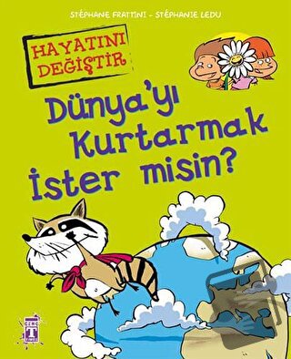 Dünya’yı Kurtarmak İster misin? (Ciltli) - Stephane Frattini - Genç Ti