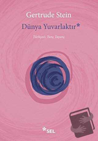 Dünya Yuvarlaktır - Gertrude Stein - Sel Yayıncılık - Fiyatı - Yorumla