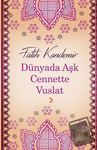 Dünyada Aşk Cennette Vuslat - Fatih Kandemir - Cinius Yayınları - Fiya