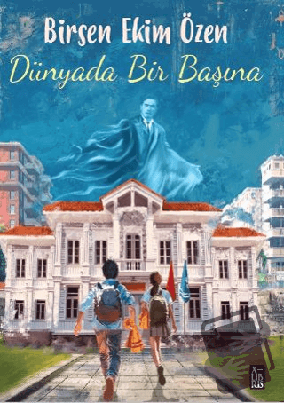 Dünyada Bir Başına - Birsen Ekim Özen - XLIBRIS - Fiyatı - Yorumları -