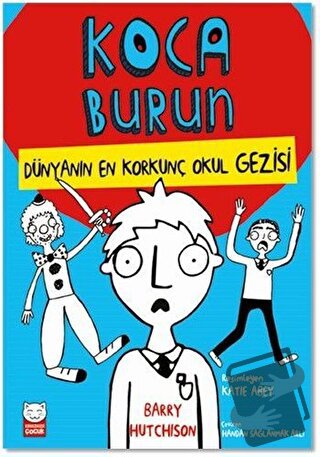 Dünyanın En Korkunç Okul Gezisi - Koca Burun - Barry Hutchison - Kırmı