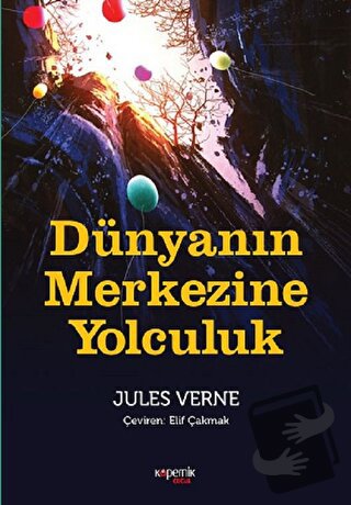 Dünyanın Merkezine Yolculuk - Jules Verne - Kopernik Çocuk Yayınları -