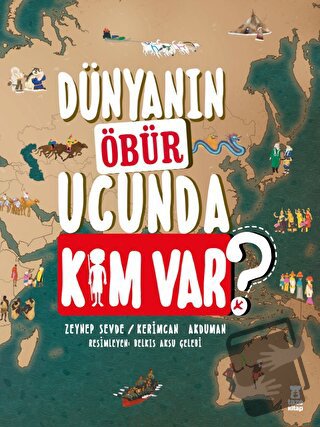 Dünyanın Öbür Ucunda Kim Var? (Ciltli) - Zeynep Sevde - Taze Kitap - F