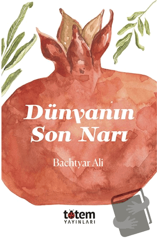 Dünyanın Son Narı - Bachtyar Ali - Totem Yayıncılık - Fiyatı - Yorumla