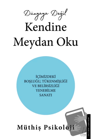 Dünyaya Değil Kendine Meydan Oku - Müthiş Psikoloji - Destek Yayınları