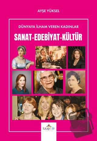 Dünyaya İlham Veren Kadınlar Sanat-Edebiyat-Kültür - Ayşe Yüksel - Kit