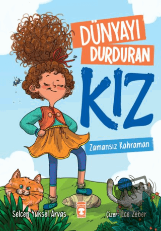 Dünyayı Durduran - Zamansız Kahraman - Selcen Yüksel Arvas - Timaş Çoc