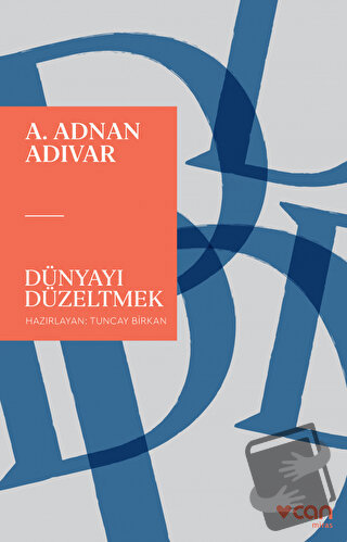 Dünyayı Düzeltmek - A. Adnan Adıvar - Can Yayınları - Fiyatı - Yorumla