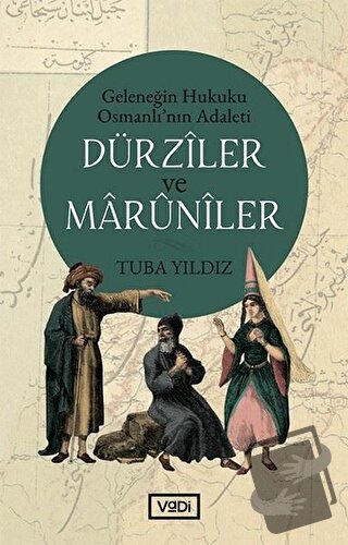 Dürziler ve Maruniler - Tuba Yıldız - Vadi Yayınları - Fiyatı - Yoruml