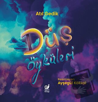 Düş Öyküleri - Atıl Gedik - Sakin Kitap - Fiyatı - Yorumları - Satın A