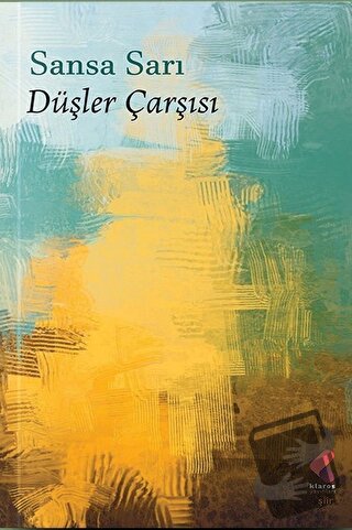 Düşler Çarşısı - Sansa Sarı - Klaros Yayınları - Fiyatı - Yorumları - 