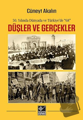 Düşler ve Gerçekler - Cüneyt Akalın - Kaynak Yayınları - Fiyatı - Yoru