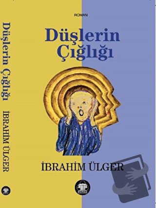 Düşlerin Çığlığı - İbrahim Ülger - Alan Yayıncılık - Fiyatı - Yorumlar