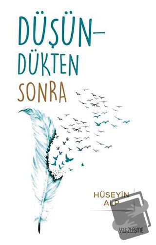 Düşündükten Sonra - Hüseyin Alp - Yüzleşme Yayınları - Fiyatı - Yoruml