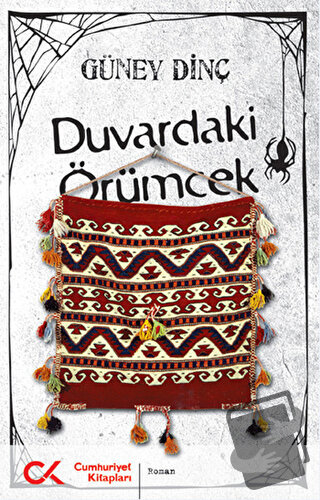 Duvardaki Örümcek - Güney Dinç - Cumhuriyet Kitapları - Fiyatı - Yorum