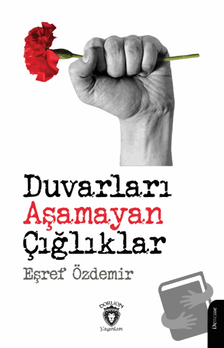 Duvarları Aşamayan Çığlıklar - Eşref Özdemir - Dorlion Yayınları - Fiy