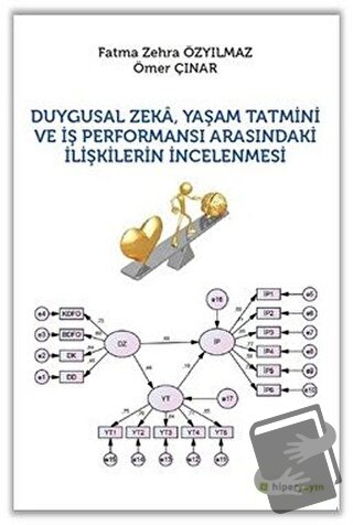 Duygusal Zeka, Yaşam Tatmini ve İş Performansı Arasındaki İlişkilerin 