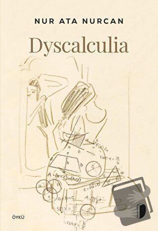 Dyscalculia - Nur Ata Nurcan - DKY (Dağhan Külegeç) Yayınevi - Fiyatı 