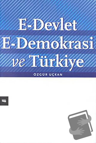 E-Devlet E-Demokrasi ve Türkiye (Ciltli) - Özgür Uçkan - Literatür Yay